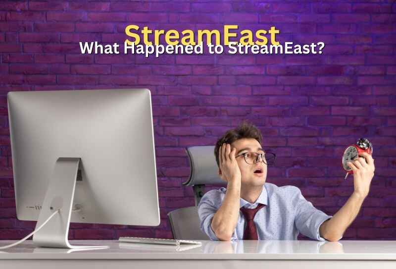 What Happened to StreamEast?